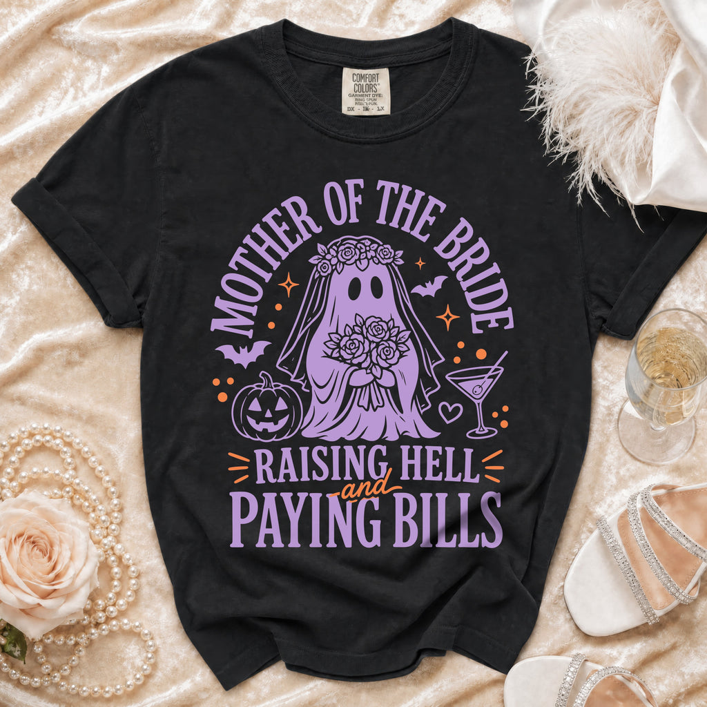 Black t-shirt with "Mother of the Bride Raising Hell and Paying Bills" text.