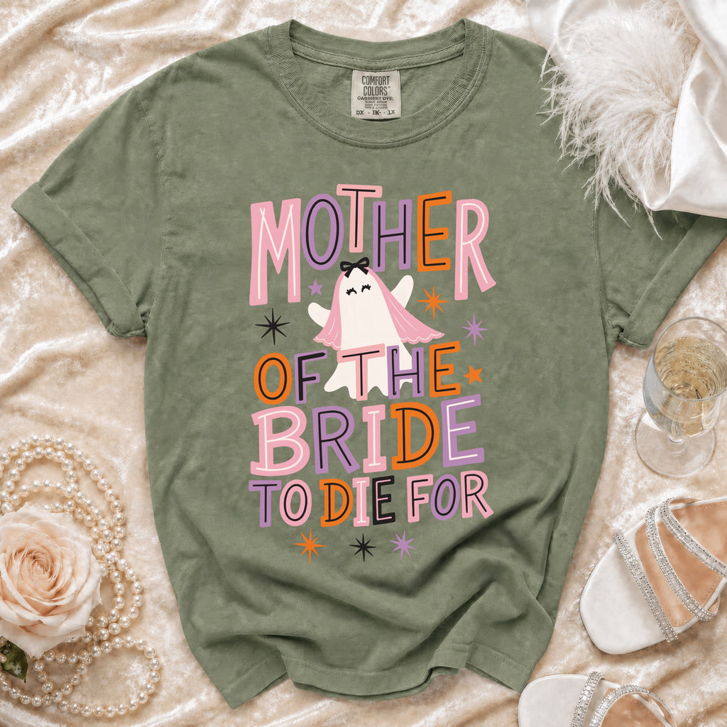 Green t-shirt with "MOTHER OF THE BRIDE TO DIE FOR" text and ghost design.