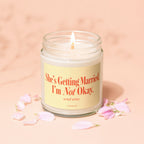 "She's Getting Married. I'm Not Okay. Send Wine." candle.