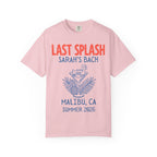 Pink t-shirt with "Last Splash Sarah's Bach Malibu, CA Summer 2026" text and flamingo graphic.