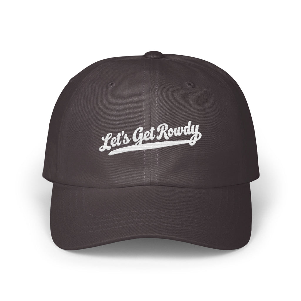 Dark grey baseball cap with white embroidered cursive text that reads Let's Get Rowdy.