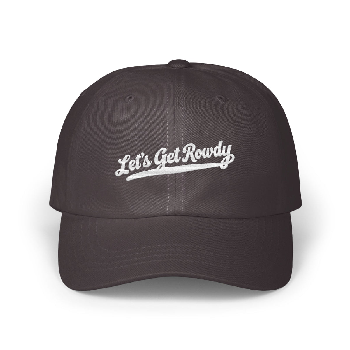 Dark grey baseball cap with white embroidered cursive text that reads Let's Get Rowdy.