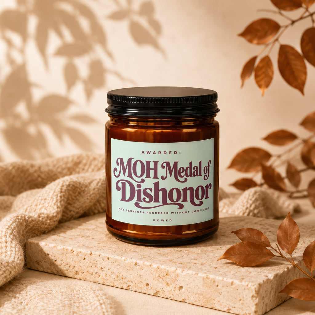 Brown jar candle with "MOH Medal of Dishonor" label, for services rendered without complaint.