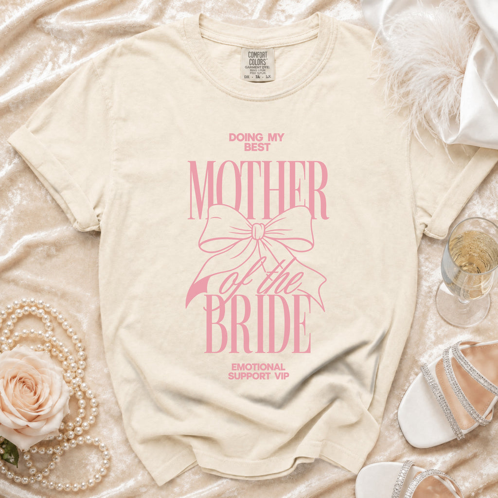 Comfort Colors t-shirt with pink text "Doing My Best Mother of the Bride Emotional Support VIP".