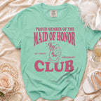 Mint green t-shirt reads "Proud Member of the Maid of Honor Club".