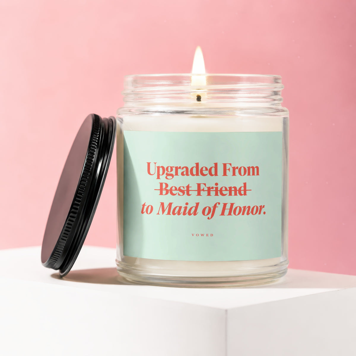 Candle with text "Upgraded From Best Friend to Maid of Honor."