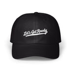 A black baseball cap features embroidered white cursive text reading Let's Get Rowdy across the front.