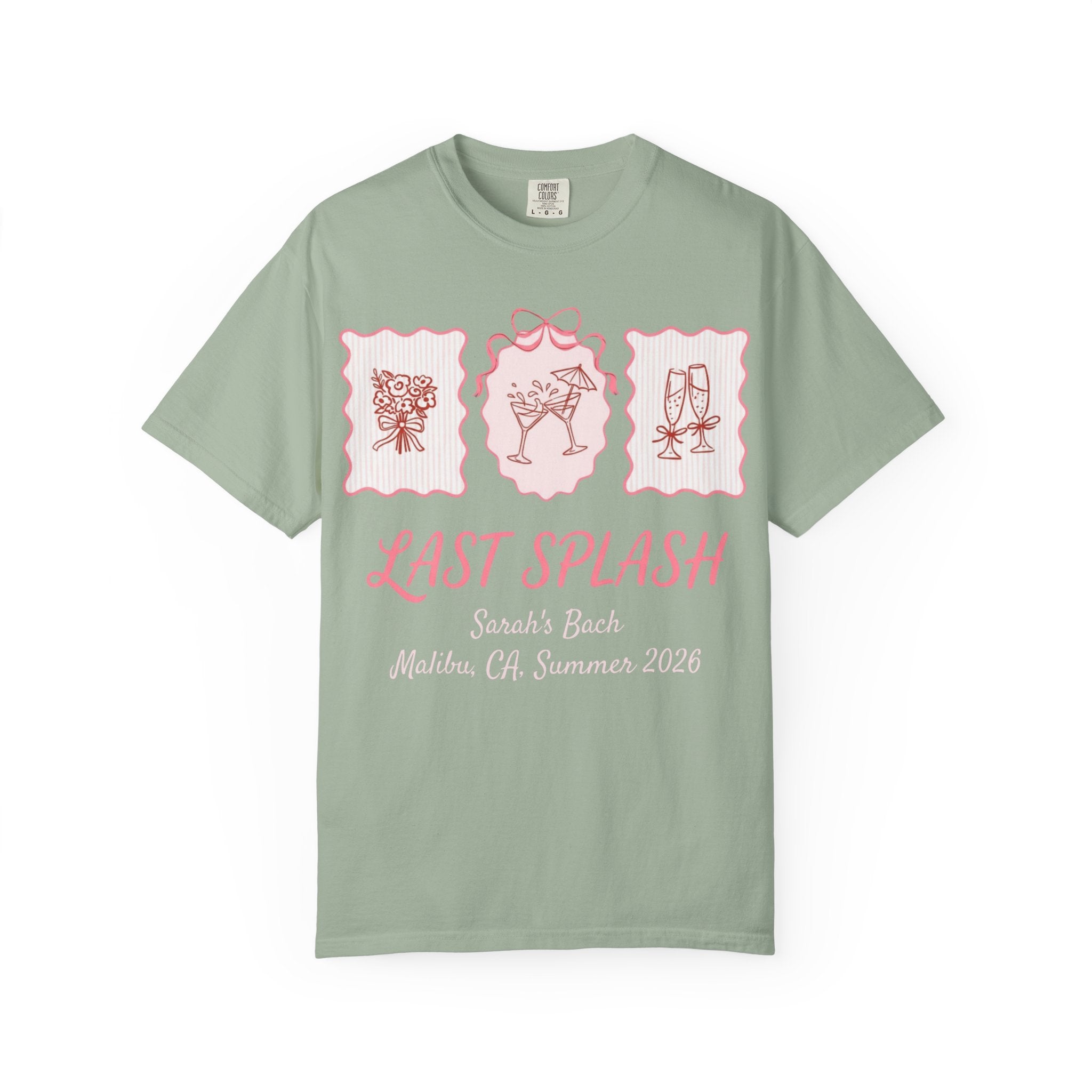 Sage green t-shirt with "LAST SPLASH Sarah's Bach Malibu, CA, Summer 2026" text.
