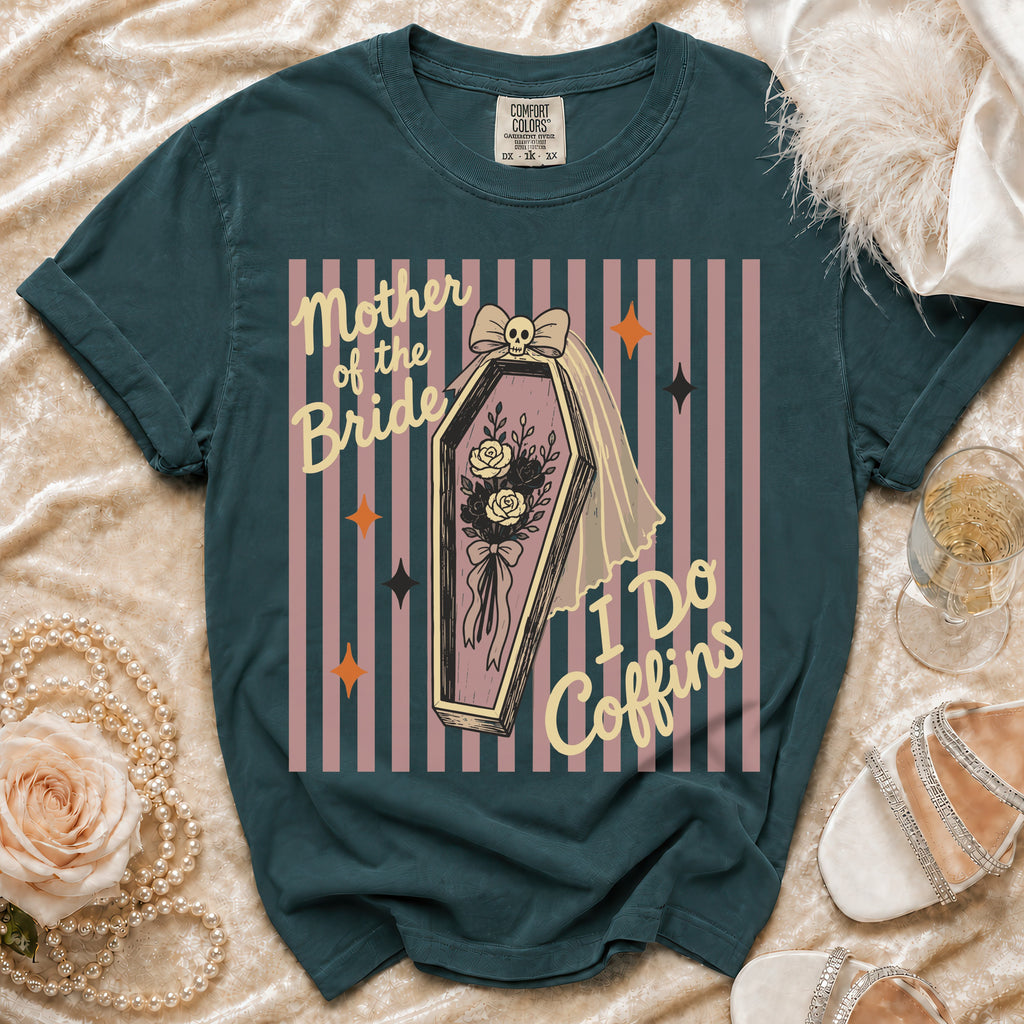 T-shirt graphic with coffin, roses, skull, veil, and text "Mother of the Bride I Do Coffins".