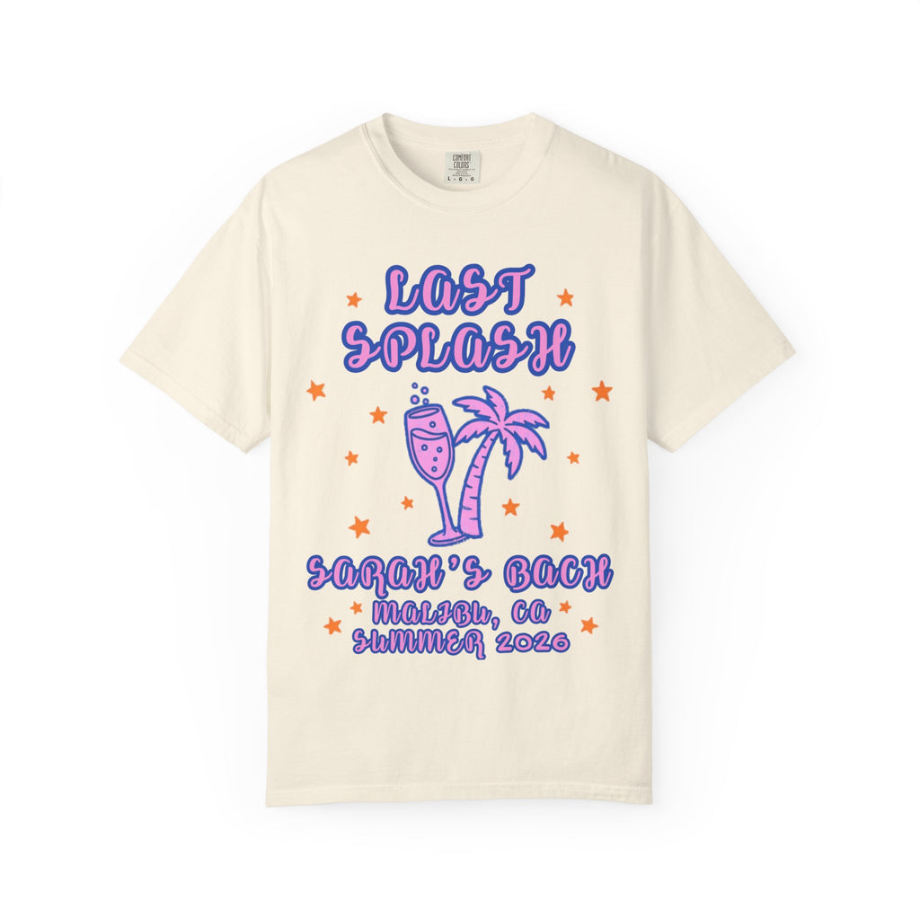Cream t-shirt with "LAST SPLASH SARAH'S BACH MALIBU, CA SUMMER 2026" design.