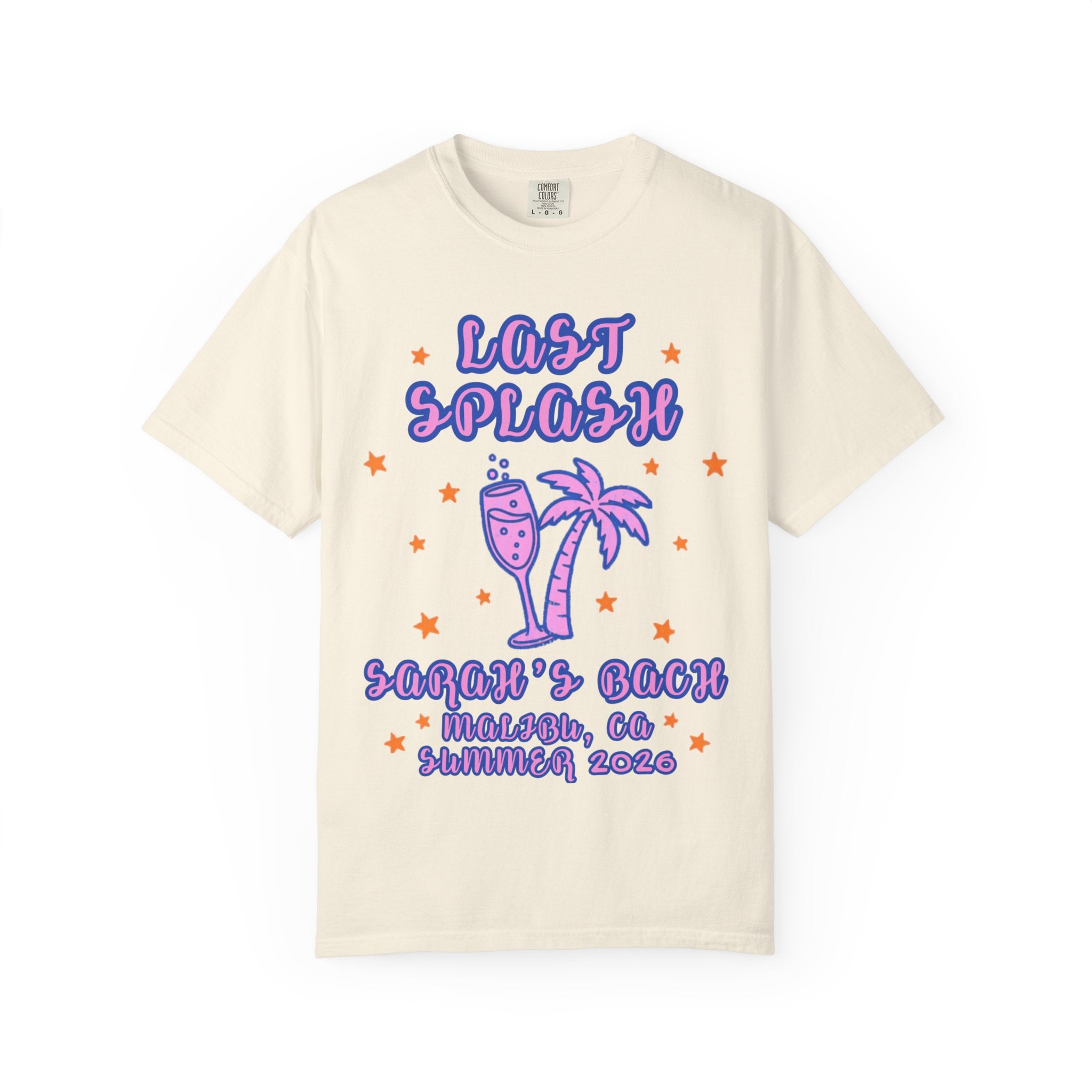 Cream t-shirt with "LAST SPLASH SARAH'S BACH MALIBU, CA SUMMER 2026" design.