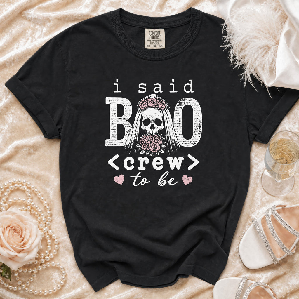 Black t-shirt with "I Said Boo <Crew> to Be" text and a skull bride graphic.