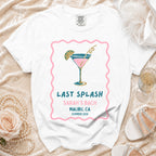 White t-shirt with "Last Splash Sarah's Bach Malibu, CA Summer 2026" text and cocktail graphic.
