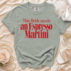 Light sage t-shirt with red text "This Bride needs an Espresso Martini".