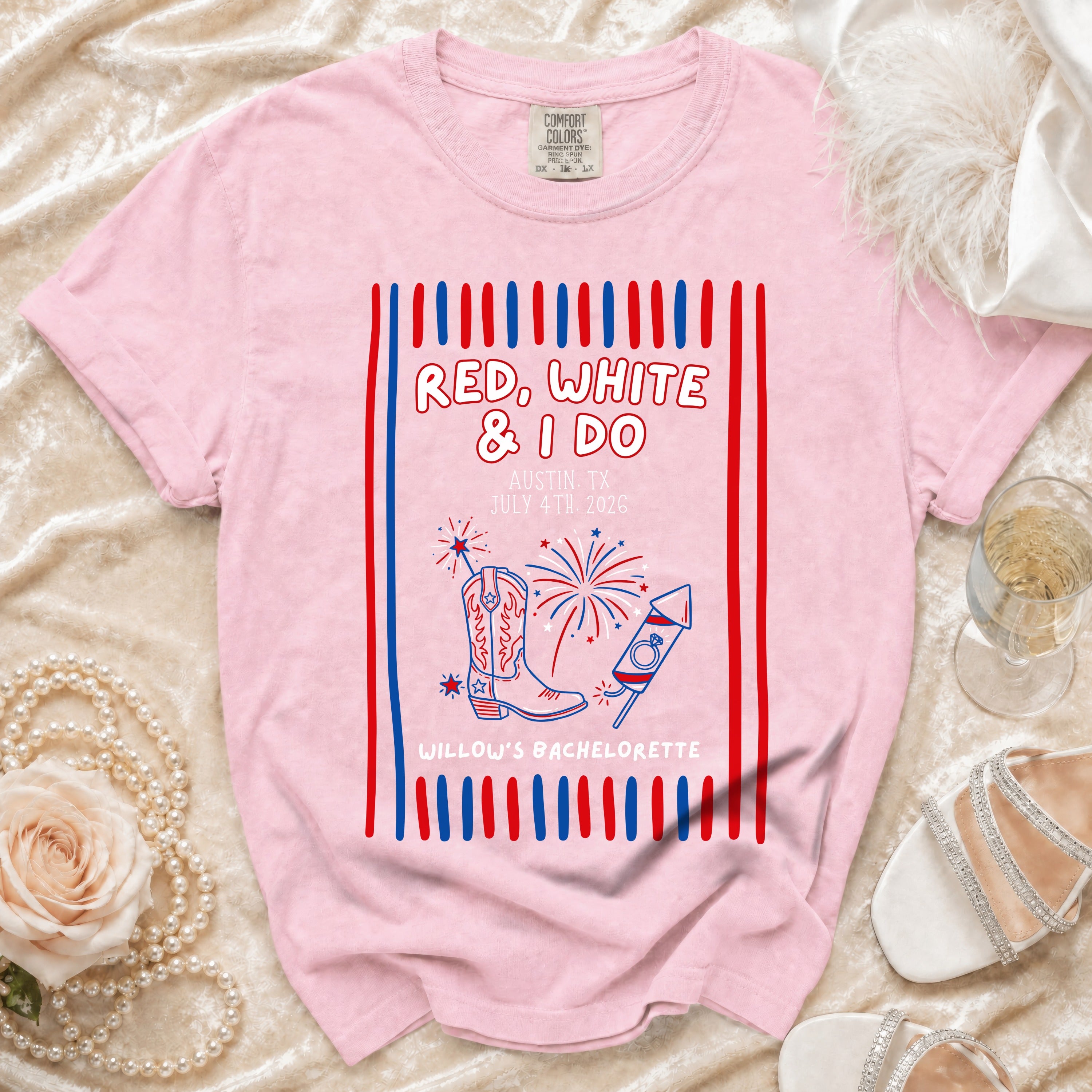 Pink t-shirt for Willow's Bachelorette, featuring "Red, White & I Do" and July 4th, 2026.