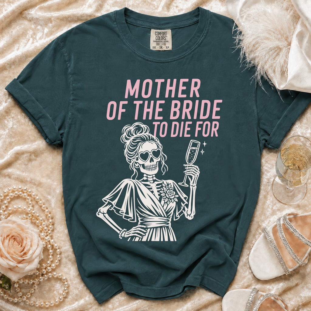 Teal t-shirt with skeleton bride and "Mother of the Bride to Die For" text.