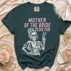 Teal t-shirt with skeleton bride and "Mother of the Bride to Die For" text.