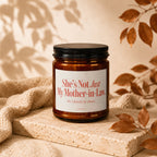 Amber candle with "She's Not Just My Mother-in-Law" text.