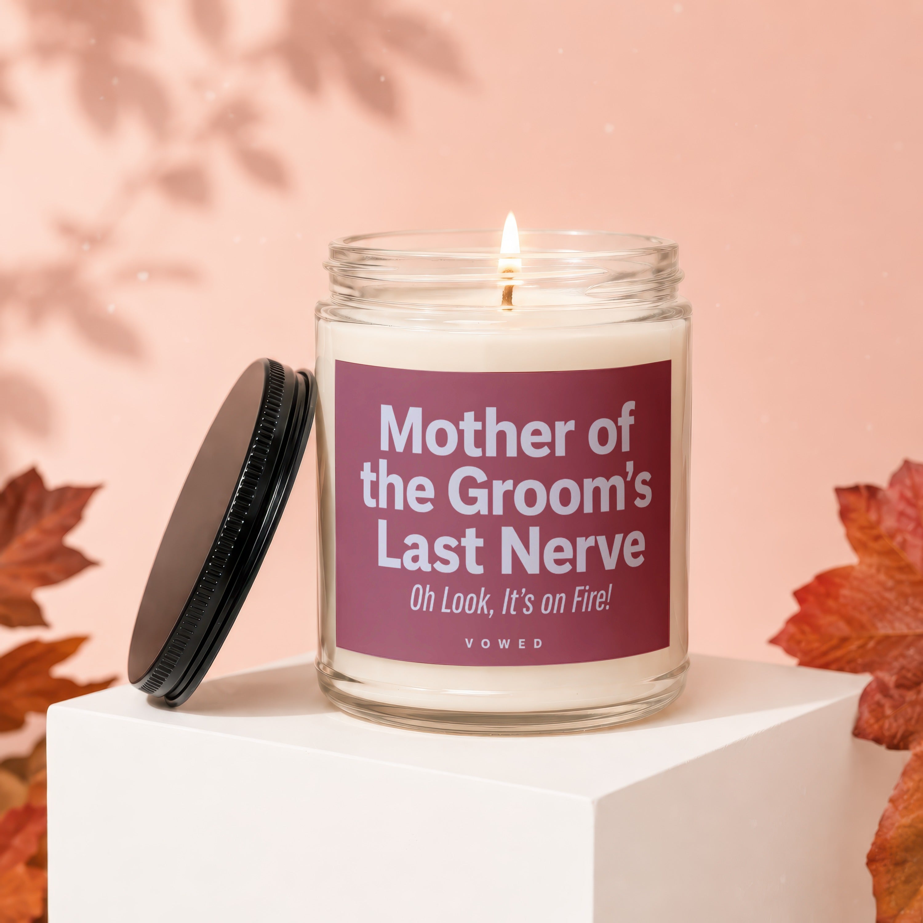 Candle with text "Mother of the Groom's Last Nerve Oh Look, It's on Fire!"