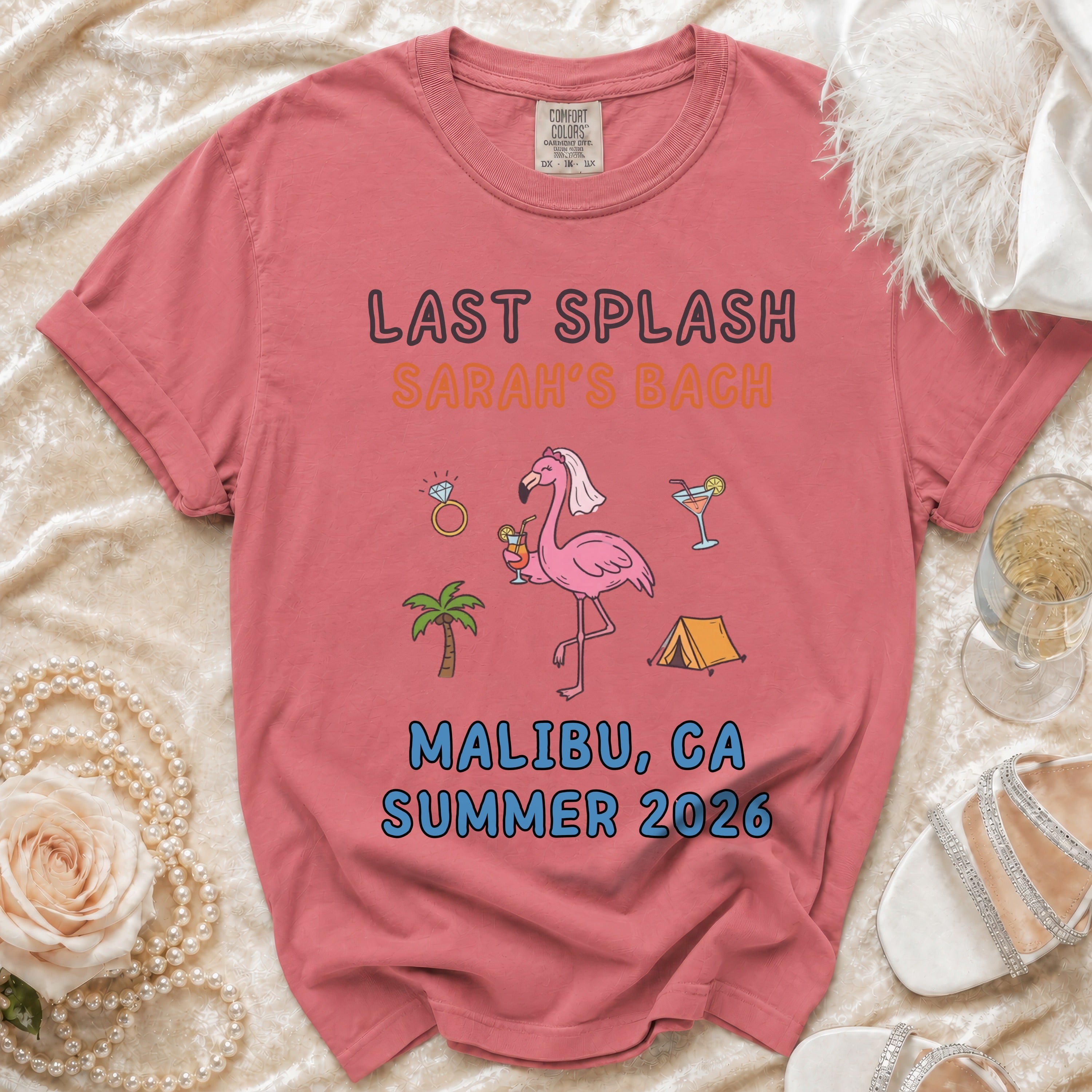 Coral t-shirt with "Last Splash Sarah's Bach Malibu, CA Summer 2026" text.