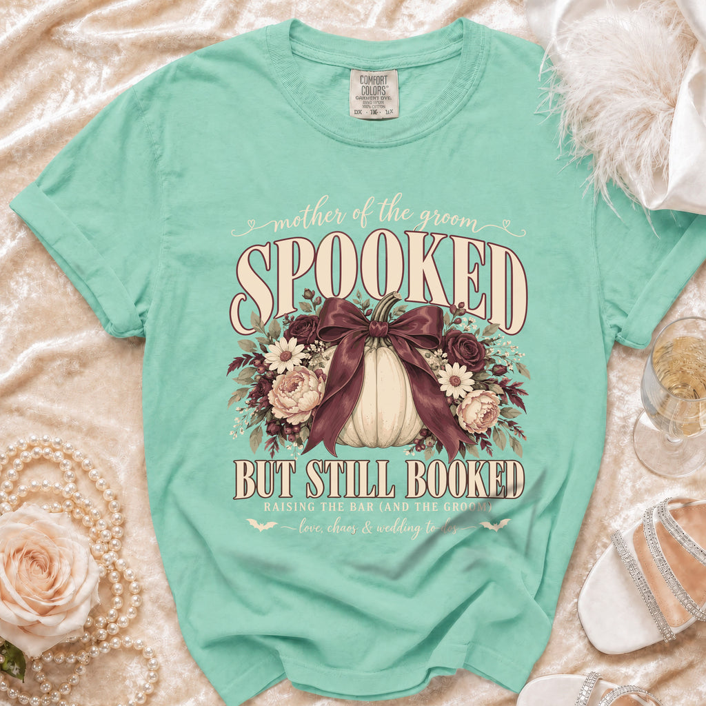 Teal t-shirt with "Mother of the Groom Spooked But Still Booked" text.