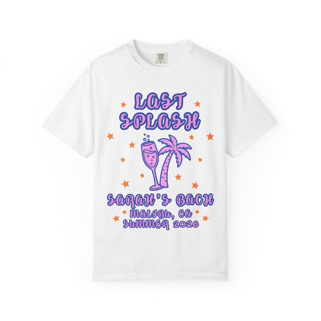 White t-shirt with "Last Splash Sarah's Bach Malibu, CA Summer 2026" text.