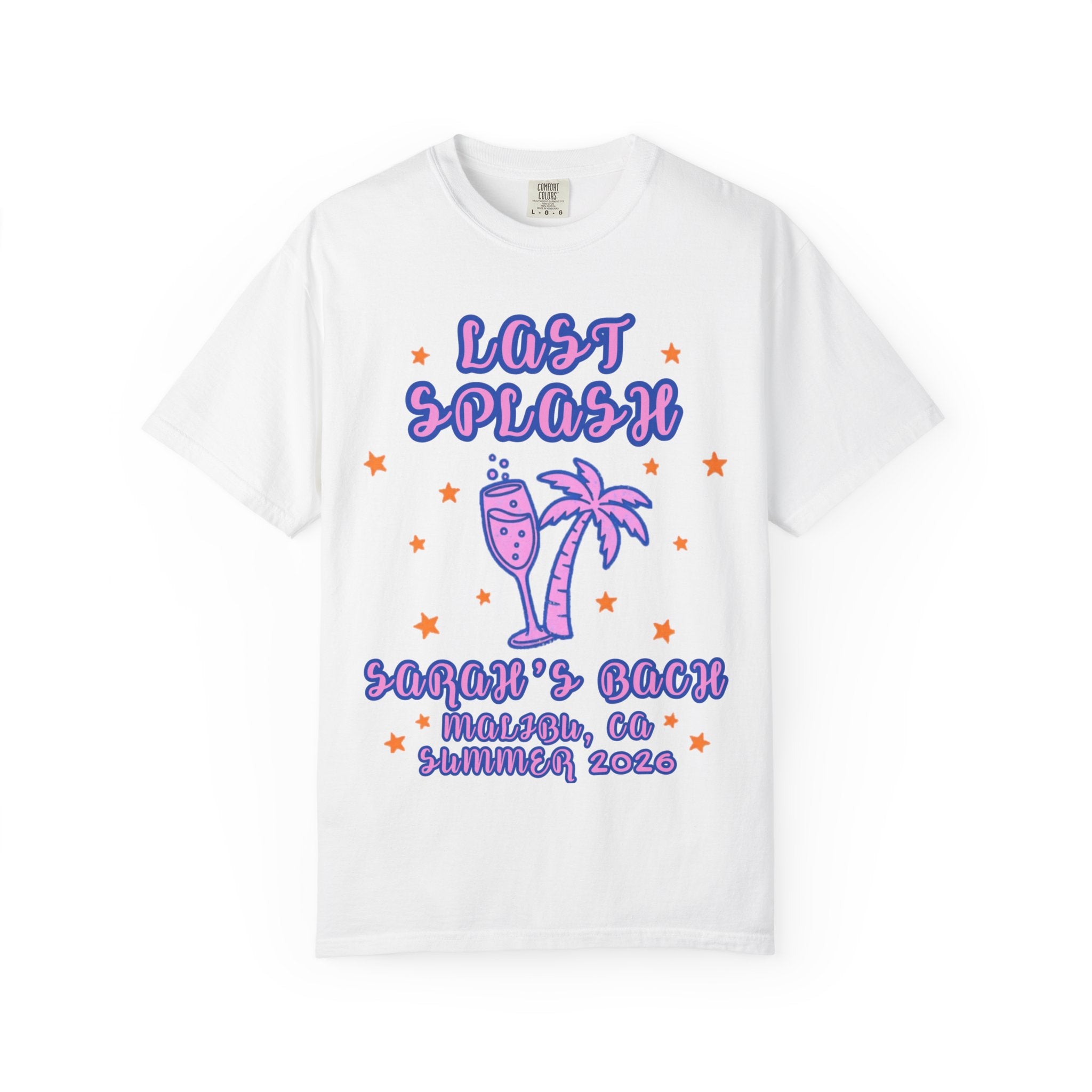 White t-shirt with "Last Splash Sarah's Bach Malibu, CA Summer 2026" text.