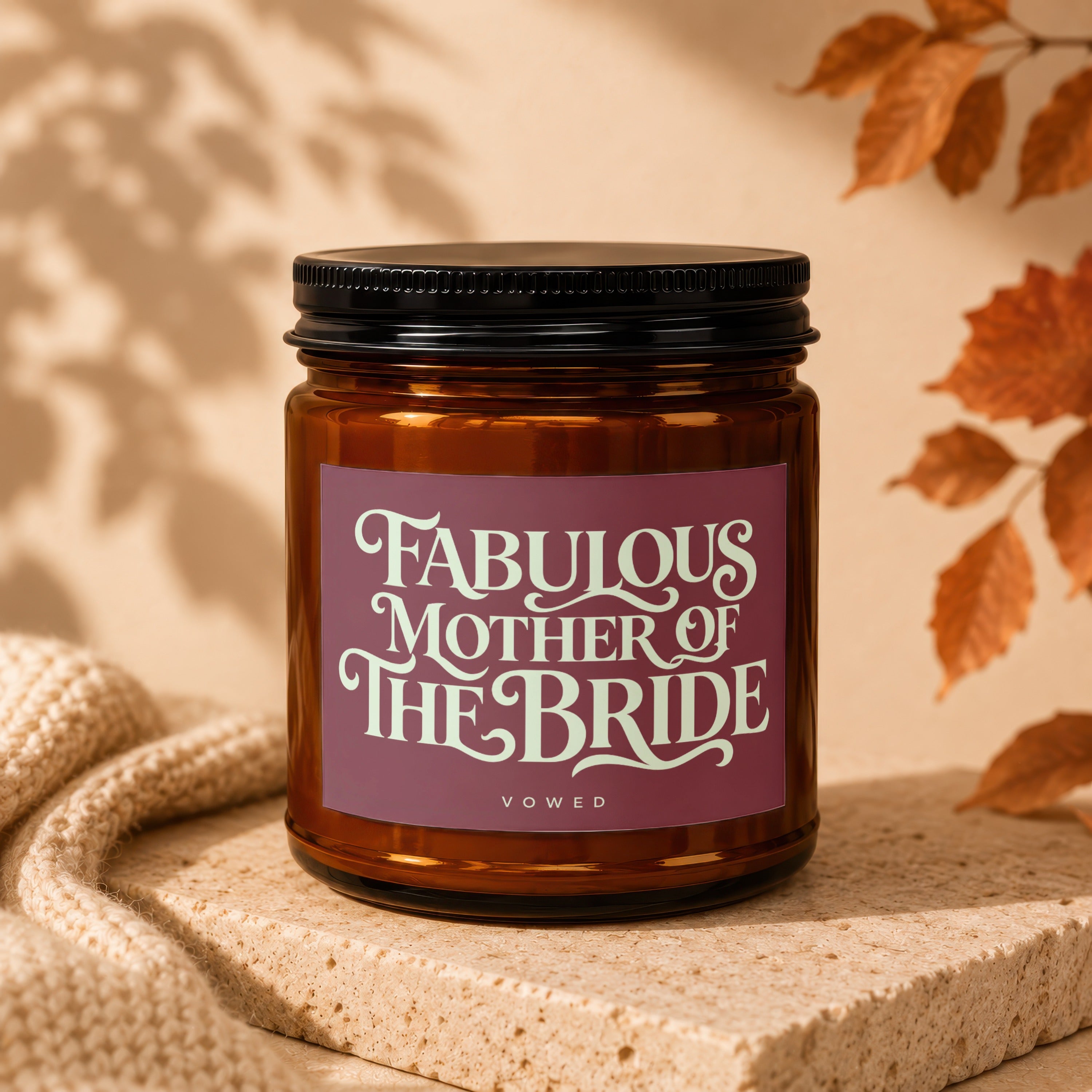 Amber jar candle with text "Fabulous Mother of the Bride" and "Vowed".