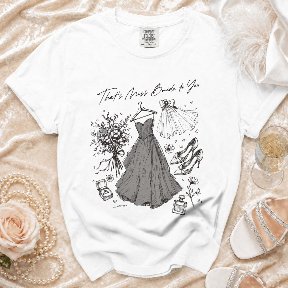 That's Miss Bride to You T-shirt