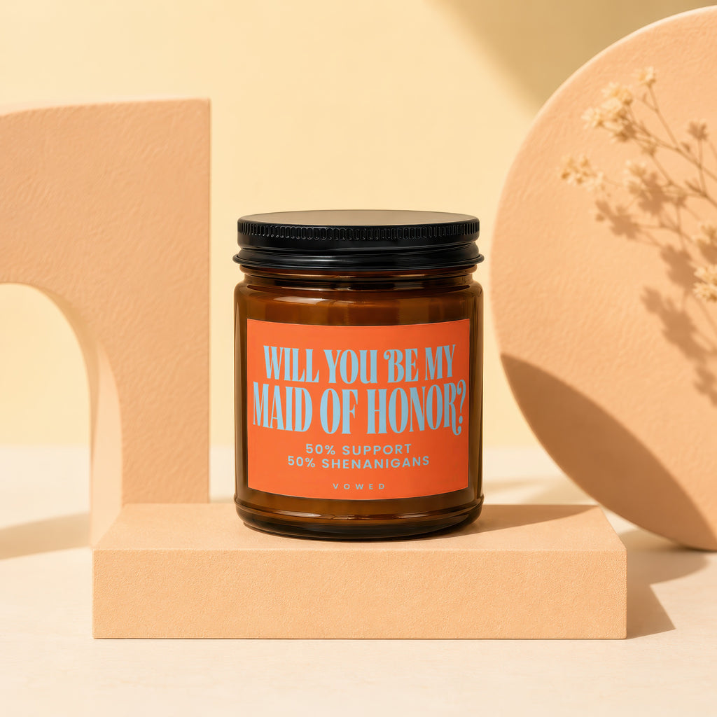 Candle with "Will You Be My Maid of Honor?" and "50% Support 50% Shenanigans" text.