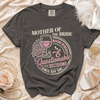 Mother of the Bride t-shirt making memories and questionable decisions since day one.
