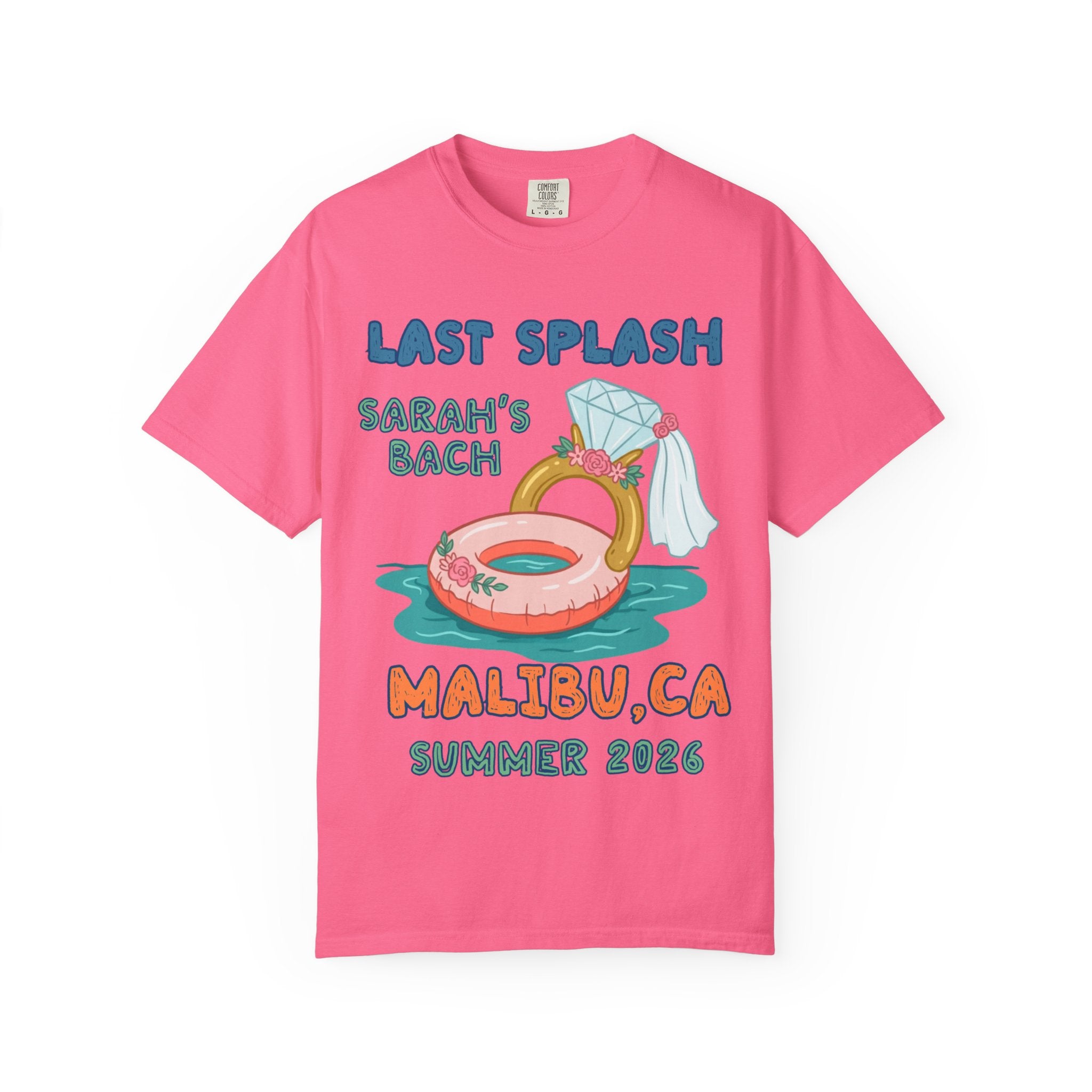 Pink t-shirt with "Last Splash Sarah's Bach Malibu, CA Summer 2026" text and inflatable ring.