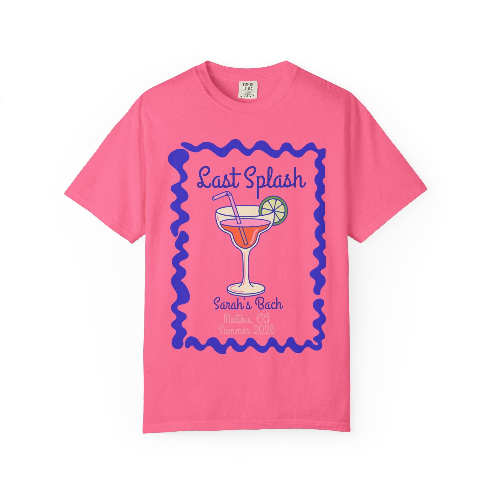 Pink t-shirt with "Last Splash Sarah's Bach Malibu, CA Summer 2026" and a cocktail graphic.