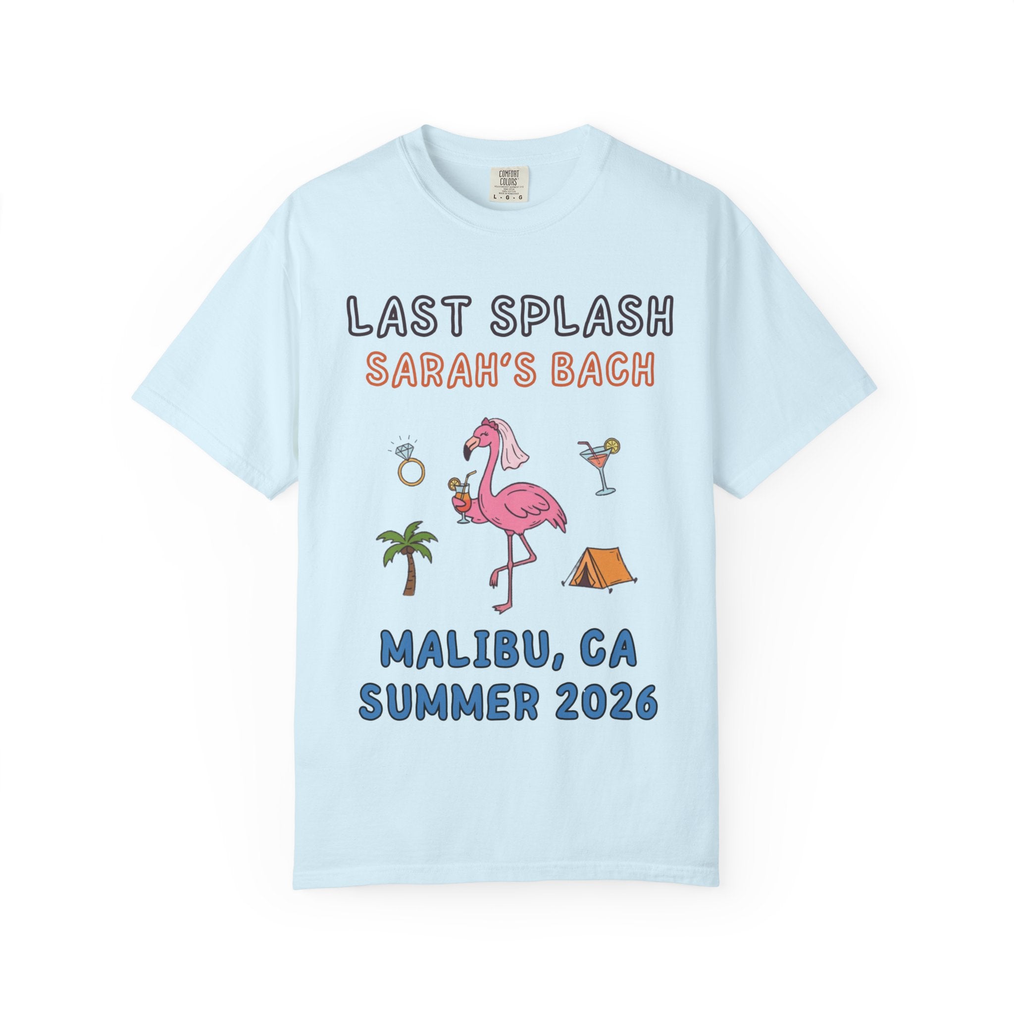 Light blue t-shirt with "Last Splash Sarah's Bach Malibu, CA Summer 2026" and graphics.