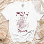 White t-shirt with "MILF of Honor" text and bridal graphics.