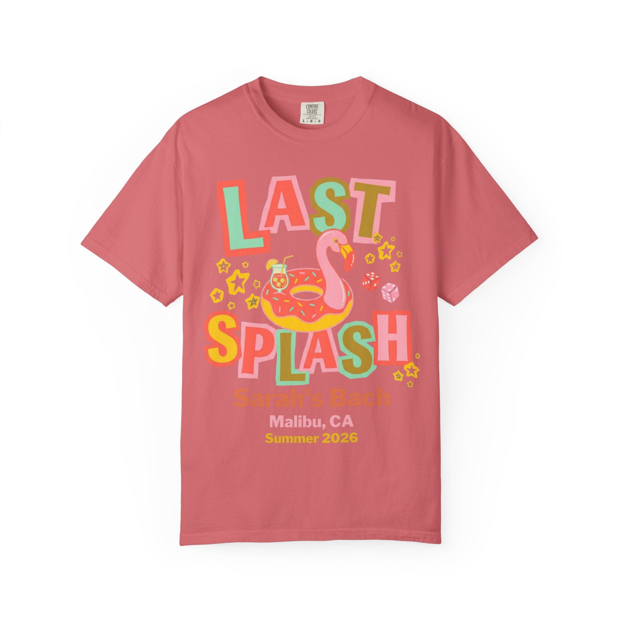 Coral t-shirt with "Last Splash Sarah's Bach Malibu, CA Summer 2026" graphic.