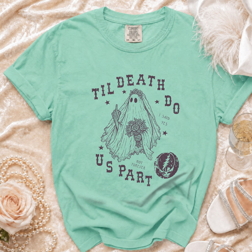 Green t-shirt with ghost bride graphic and text: "Til Death Do Us Part Not Forever".