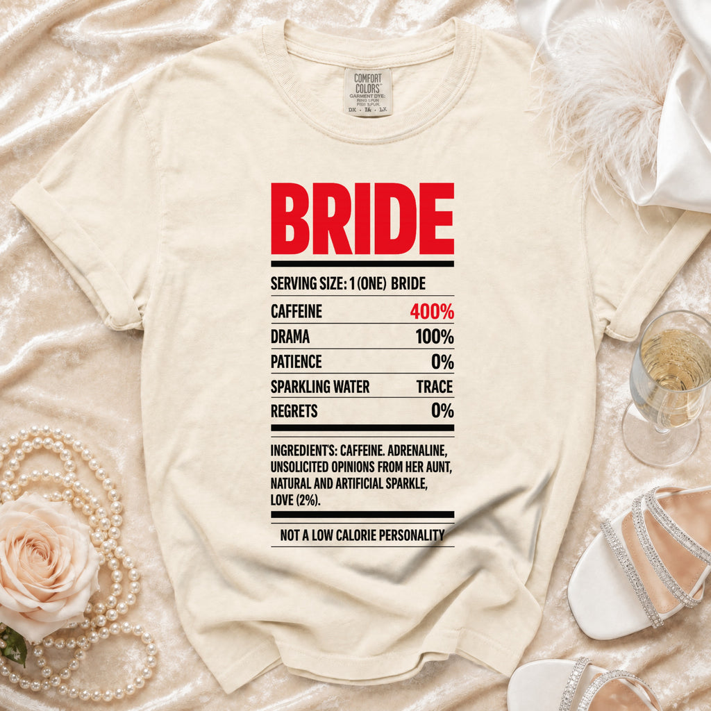 Cream t-shirt with "BRIDE" and nutritional facts about brides.