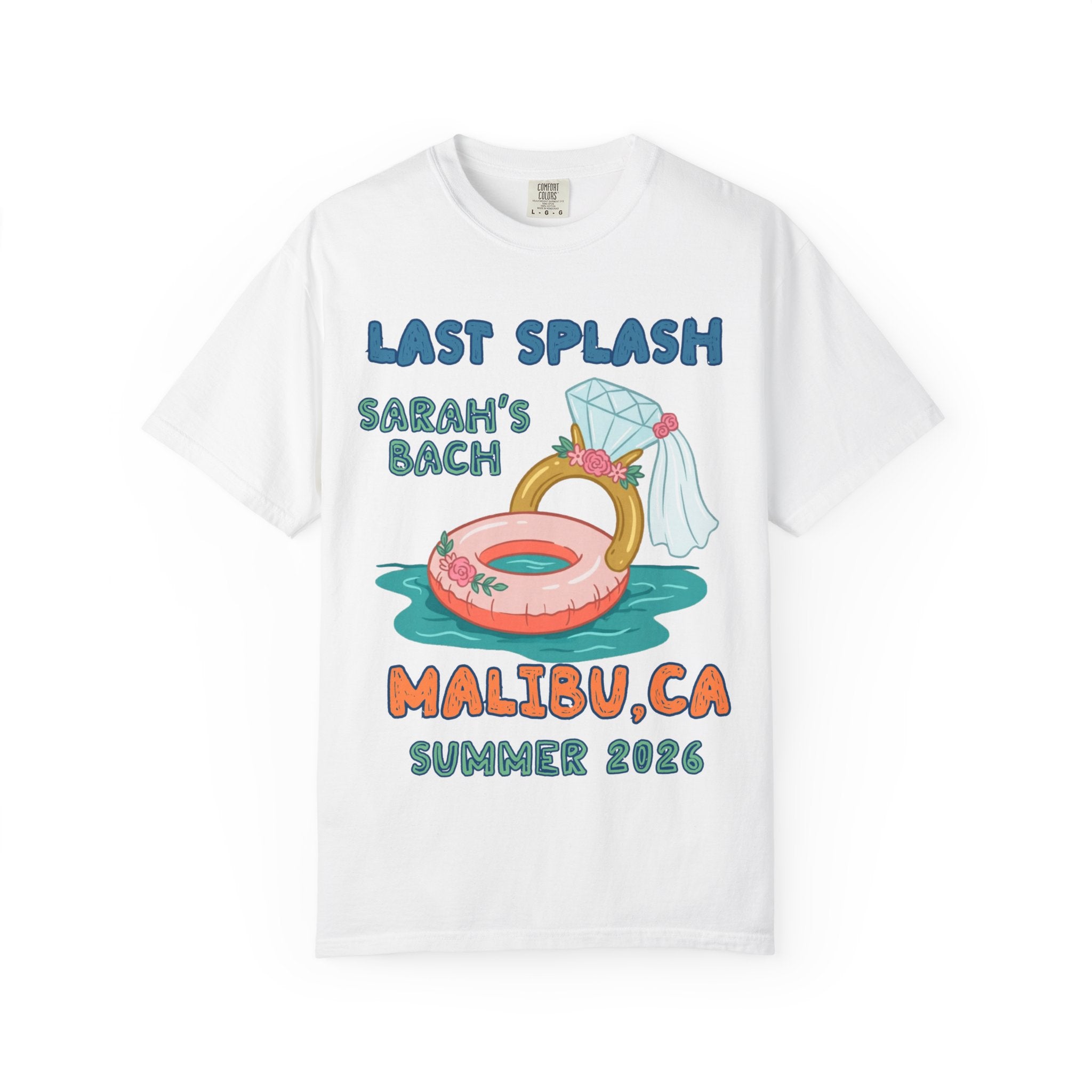 White t-shirt with "Last Splash Sarah's Bach Malibu Summer 2026" and a float.