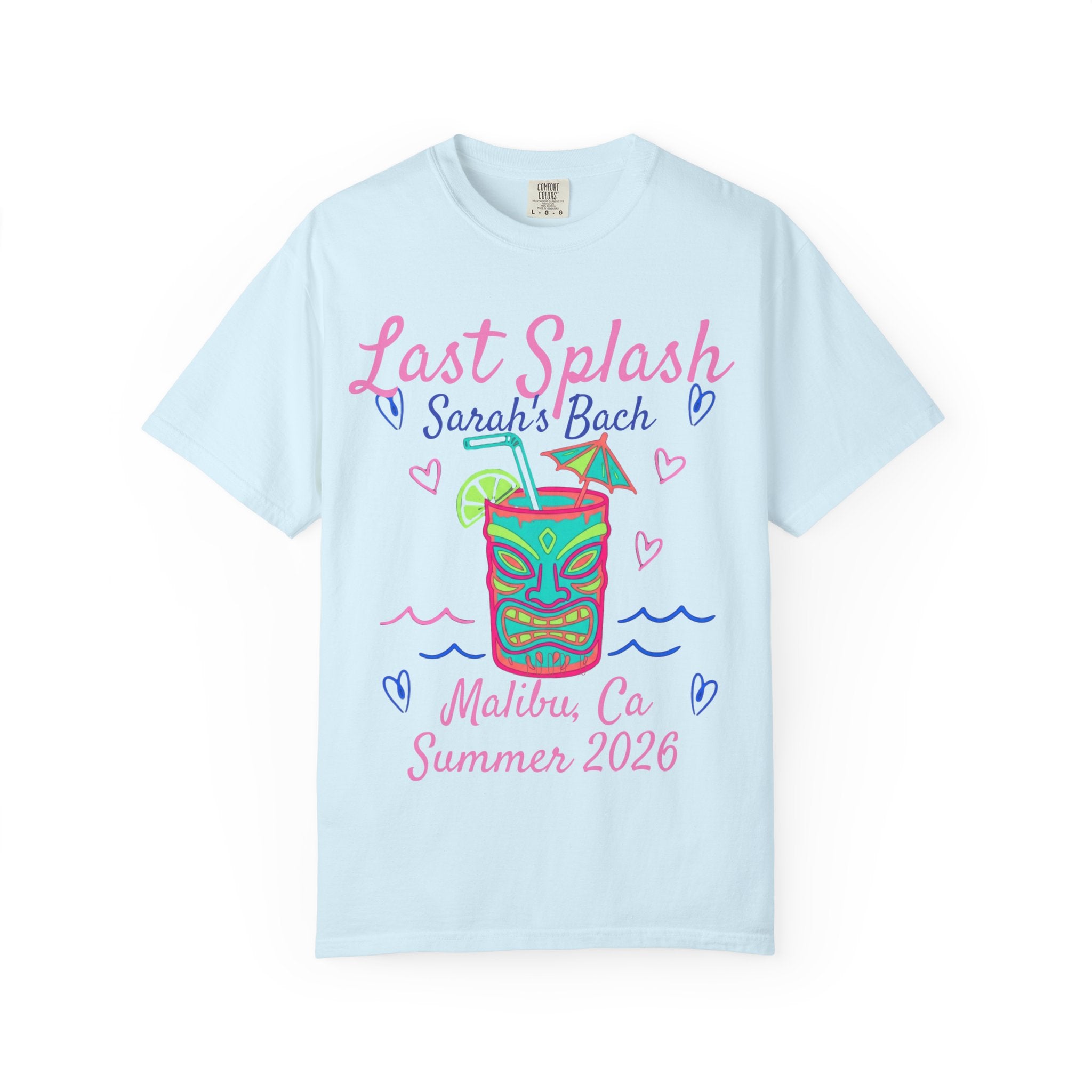 Light blue t-shirt with "Last Splash Sarah's Bach Malibu, Ca Summer 2026" design.