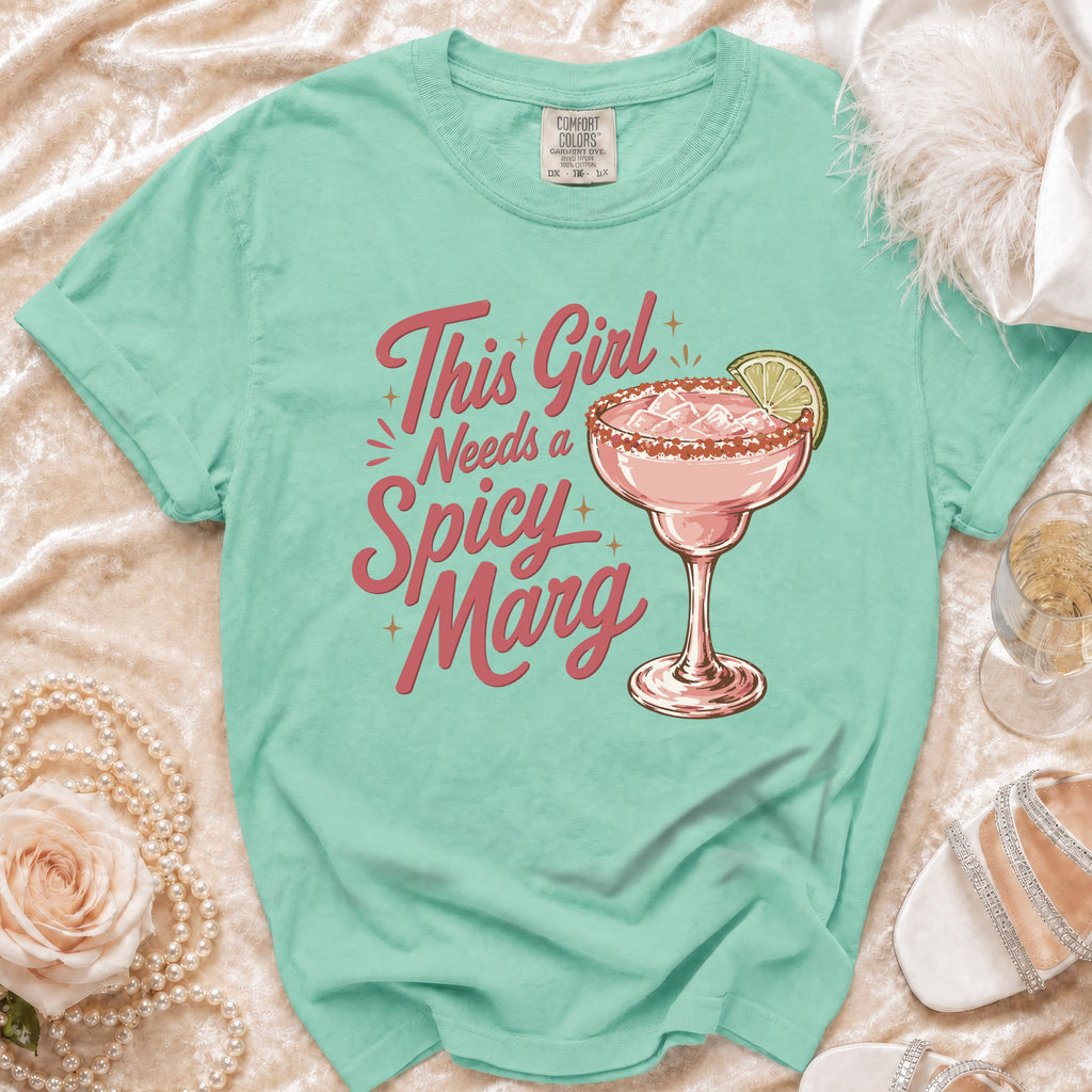 Aqua Comfort Colors t-shirt with "This Girl Needs a Spicy Marg" and margarita graphic.