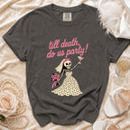 Dark gray t-shirt with "till death, do us party!" text and skeleton bride graphic.