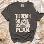 T-shirt with text "Til Death Do Us Plan" and skull bride graphic.