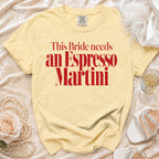 Yellow t-shirt with red text that reads "This Bride needs an Espresso Martini".