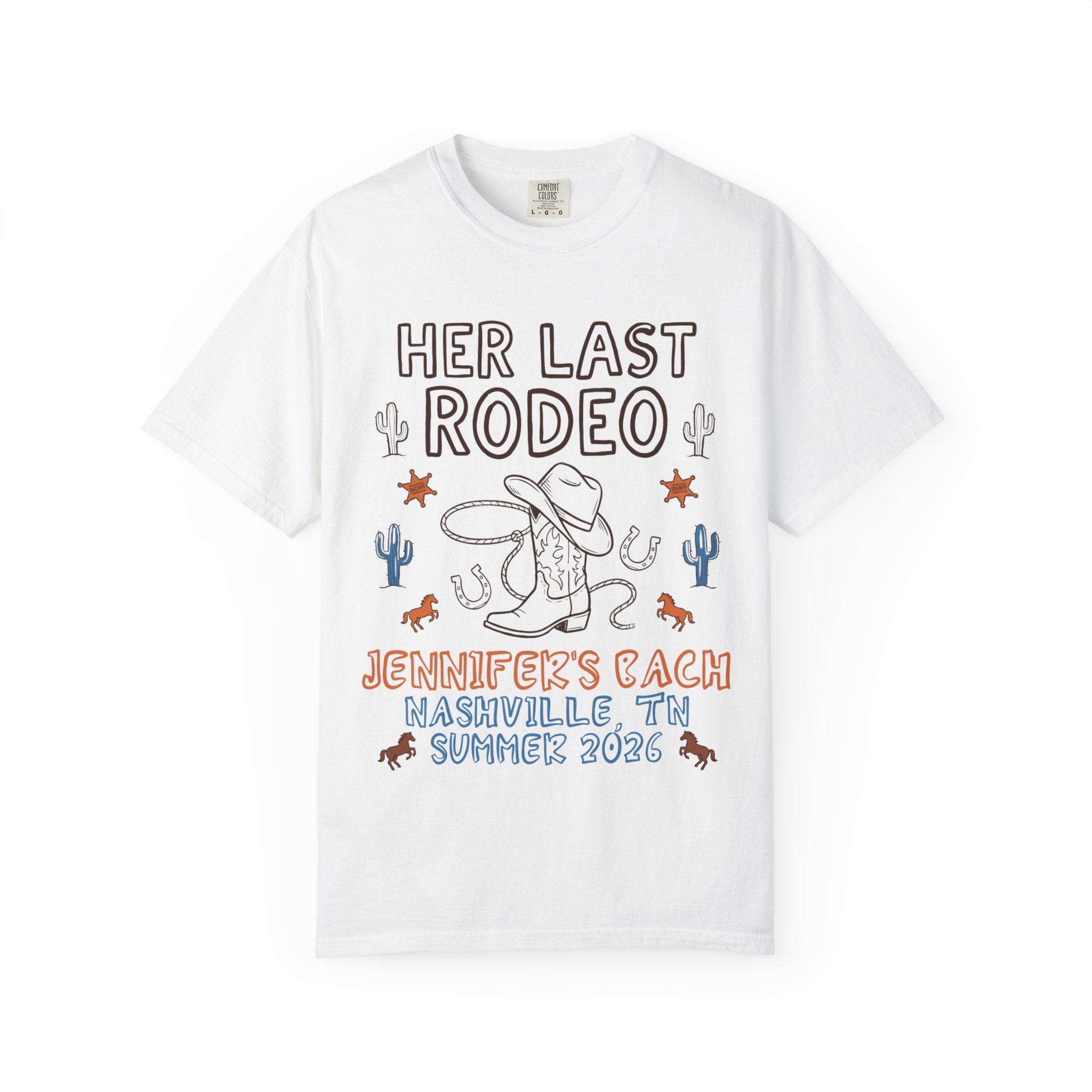 White t-shirt with "Her Last Rodeo, Jennifer's Bach, Nashville, TN, Summer 2026" and rodeo graphics.