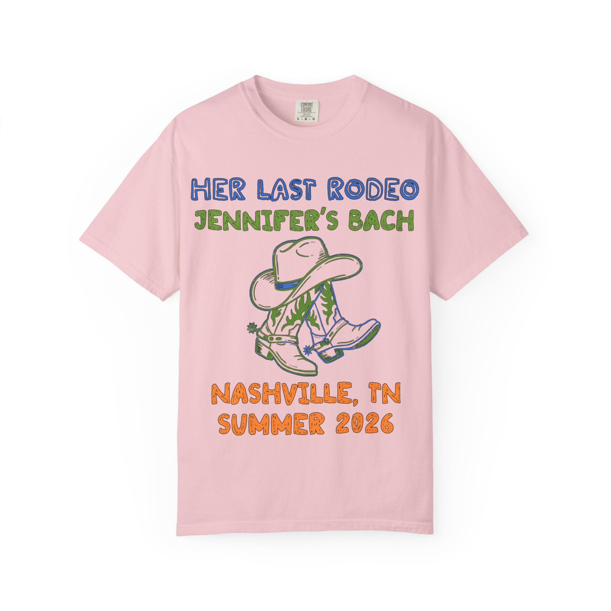 Pink t-shirt with "Her Last Rodeo Jennifer's Bach Nashville, TN Summer 2026" and cowboy boots.