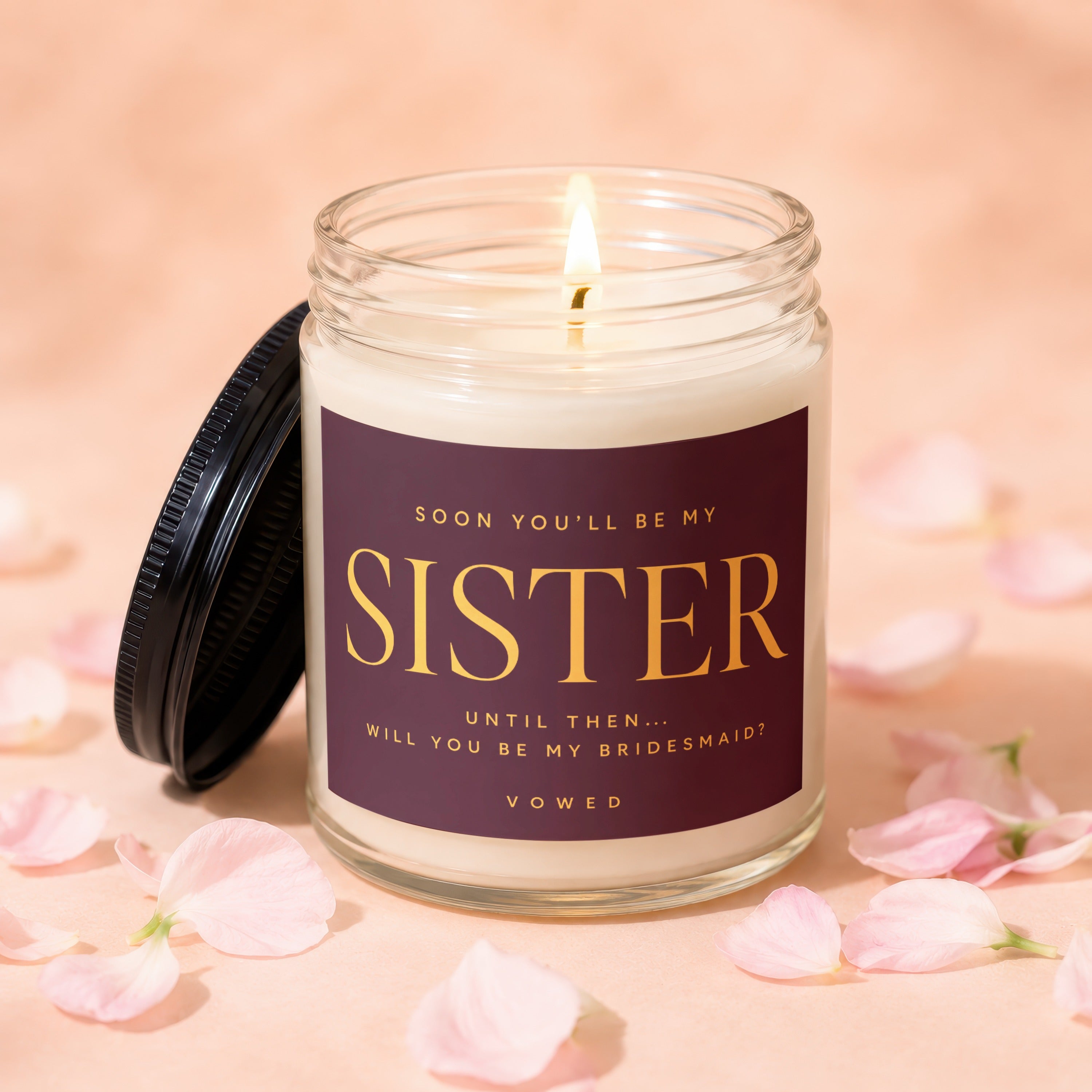 Candle with "Soon You'll Be My Sister, Will You Be My Bridesmaid?" text.