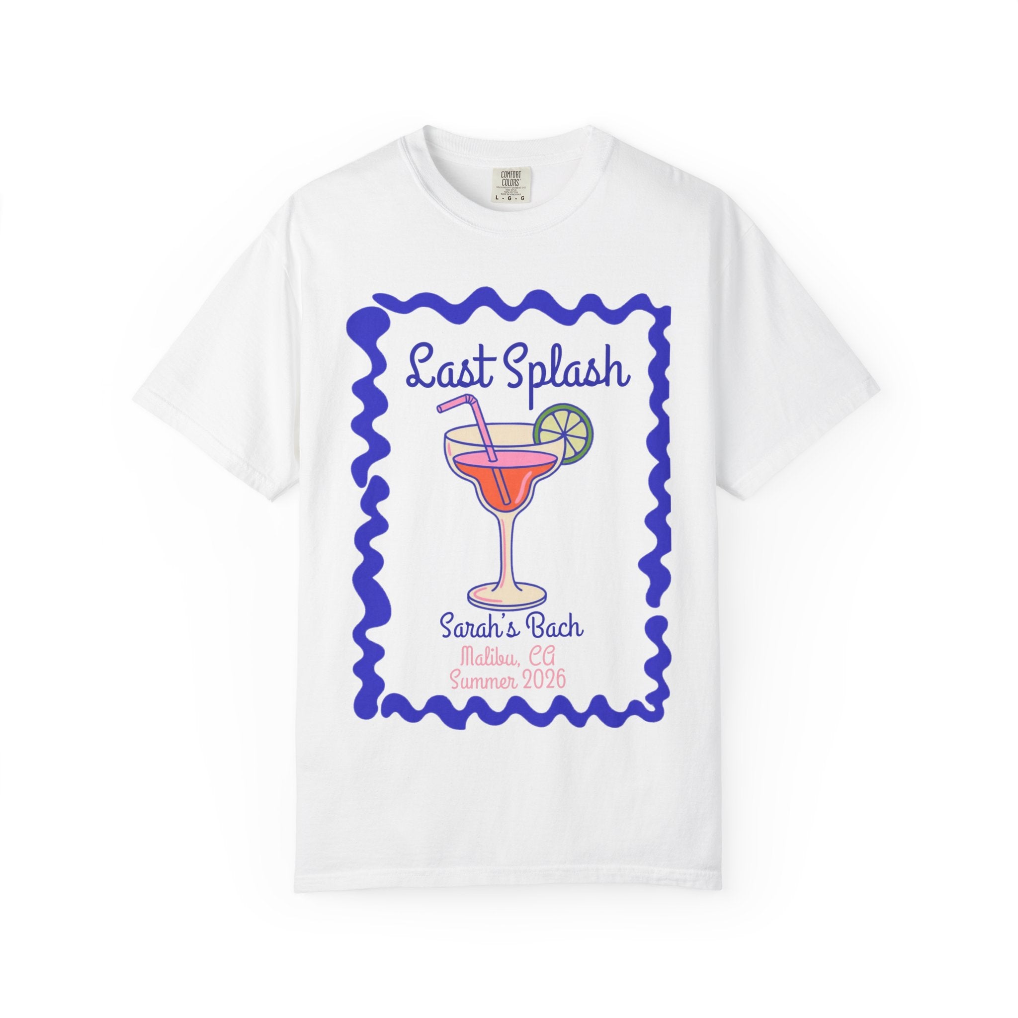 White t-shirt with "Last Splash Sarah's Bach Malibu, CA Summer 2026" cocktail graphic.