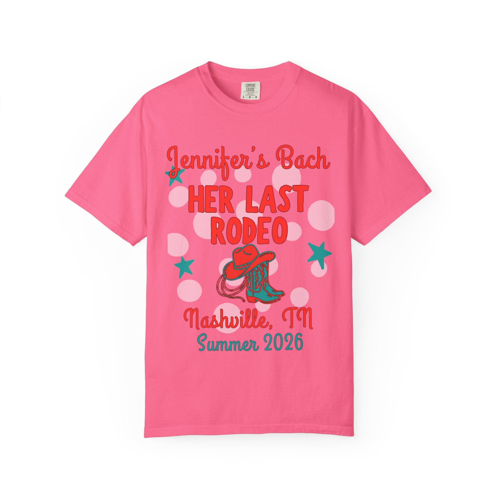 Pink t-shirt with "Jennifer's Bach Her Last Rodeo Nashville, TN Summer 2026" and cowboy boot graphic.