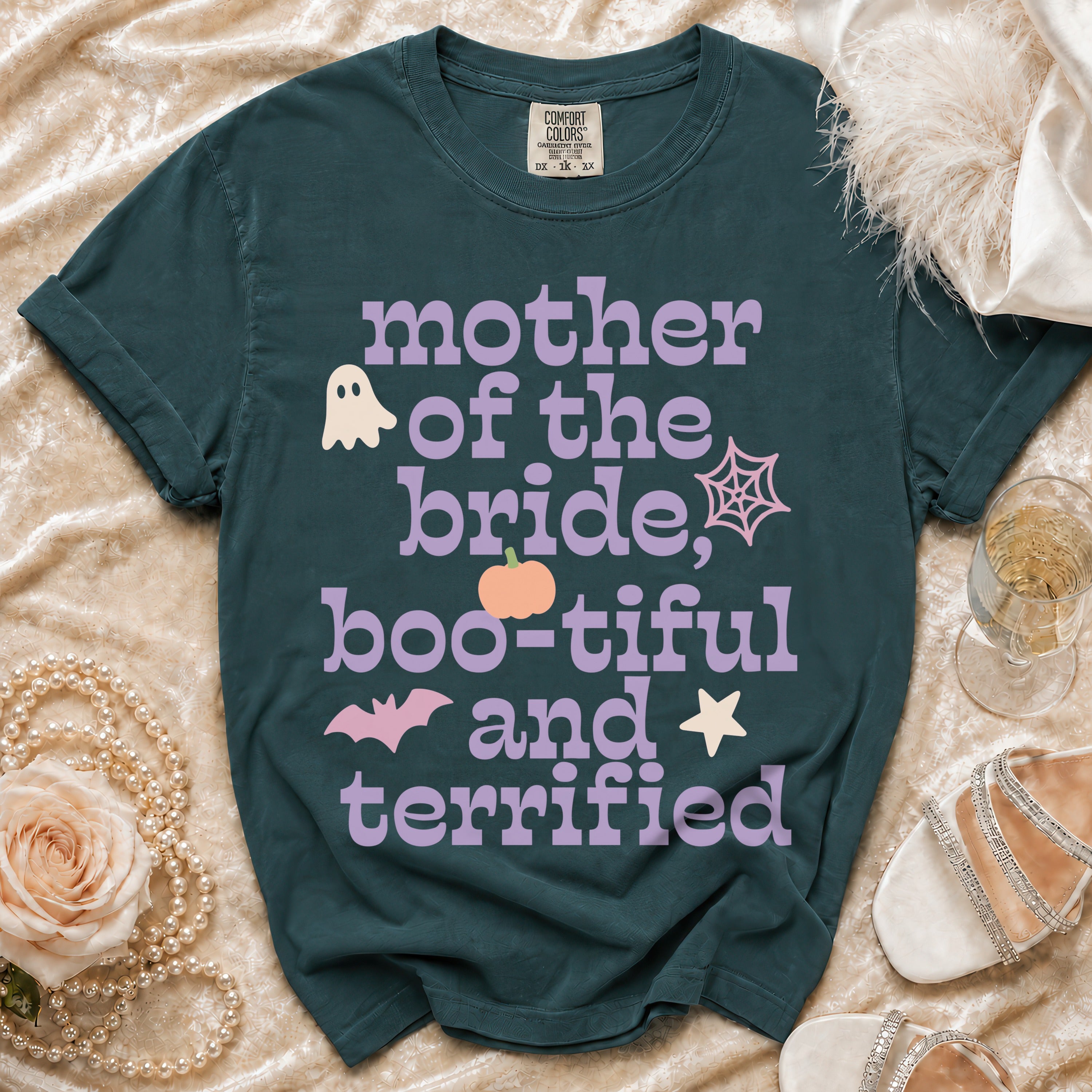 Dark green t-shirt with "mother of the bride, boo-tiful and terrified" text.